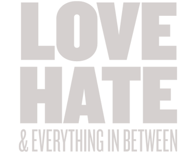Love, Hate & Everything In Between